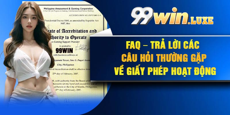 FAQ – Trả lời các câu hỏi thường gặp về giấy phép hoạt động